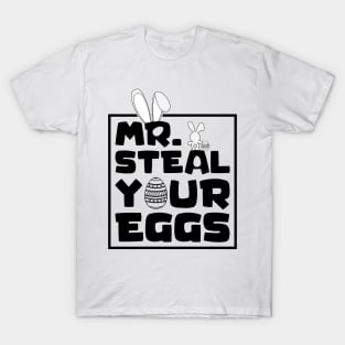 Mr. Steal Your Eggs Easter Shirt , Easter Day Shirt, Happy Easter , Easter Shirt , Toddler Easter Day T-Shirt